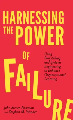 Sfruttare il potere del fallimento: Usare la narrazione e l'ingegneria dei sistemi per migliorare l'apprendimento organizzativo - Harnessing the Power of Failure: Using Storytelling and Systems Engineering to Enhance Organizational Learning