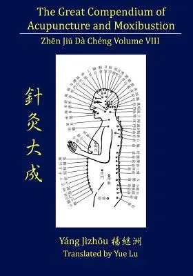 Il Grande Compendio di Agopuntura e Moxibustione Volume VIII - The Great Compendium of Acupuncture and Moxibustion Volume VIII