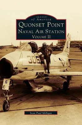 Stazione aerea navale di Quonset Point Volume II - Quonset Point Naval Air Station Volume II