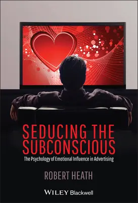 Sedurre il subconscio: La psicologia dell'influenza emotiva nella pubblicità - Seducing the Subconscious: The Psychology of Emotional Influence in Advertising