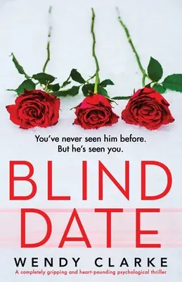 Appuntamento al buio: Un thriller psicologico assolutamente avvincente e struggente - Blind Date: A completely gripping and heart-pounding psychological thriller
