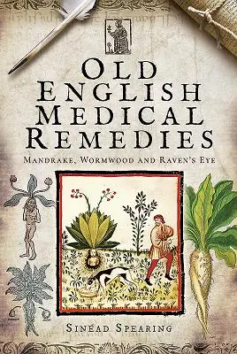 Antichi rimedi medici inglesi: Mandragola, assenzio e occhio di corvo - Old English Medical Remedies: Mandrake, Wormwood and Raven's Eye