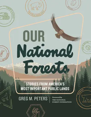 Le nostre foreste nazionali: Storie dalle terre pubbliche più importanti d'America - Our National Forests: Stories from America's Most Important Public Lands