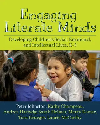 Coinvolgere le menti alfabetizzate: Sviluppare la vita sociale, emotiva e intellettuale dei bambini, K-3 - Engaging Literate Minds: Developing Children's Social, Emotional, and Intellectual Lives, K-3