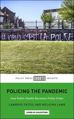 Policing the Pandemic: come la salute pubblica diventa ordine pubblico - Policing the Pandemic: How Public Health Becomes Public Order