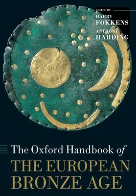 Manuale Oxford dell'età del bronzo europea - Oxford Handbook of the European Bronze Age