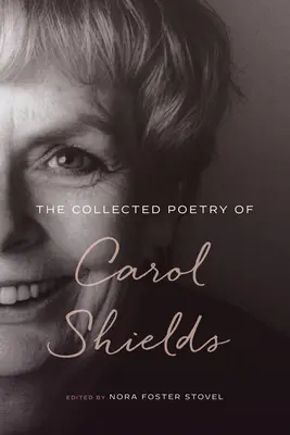 La raccolta di poesie di Carol Shields - The Collected Poetry of Carol Shields