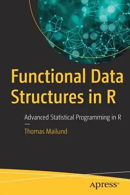 Strutture dati funzionali in R: Programmazione statistica avanzata in R - Functional Data Structures in R: Advanced Statistical Programming in R