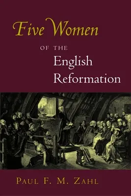 Cinque donne della Riforma inglese - Five Women of the English Reformation