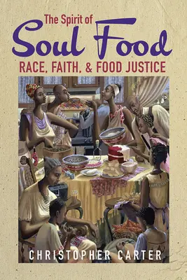 Lo spirito del cibo dell'anima: Razza, fede e giustizia alimentare - The Spirit of Soul Food: Race, Faith, and Food Justice