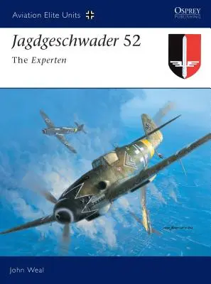 Jagdgeschwader 52: gli Experten - Jagdgeschwader 52: The Experten