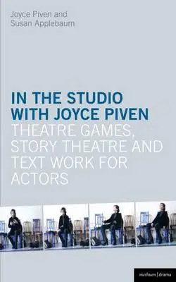 In studio con Joyce Piven: Giochi teatrali, teatro di narrazione e lavoro sul testo per attori - In the Studio with Joyce Piven: Theatre Games, Story Theatre and Text Work for Actors