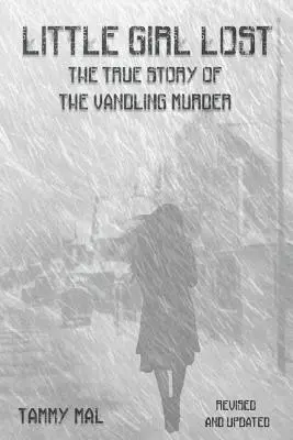 La bambina perduta: La vera storia dell'omicidio di Vandling - Little Girl Lost: The True Story of the Vandling Murder