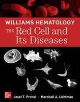 Ematologia Williams: Il globulo rosso e le sue malattie - Williams Hematology: The Red Cell and Its Diseases