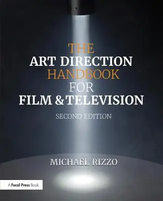 Il manuale di direzione artistica per il cinema e la televisione - The Art Direction Handbook for Film & Television