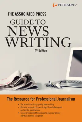 Guida dell'Associated Press alla scrittura di notizie, 4a edizione - The Associated Press Guide to News Writing, 4th Edition