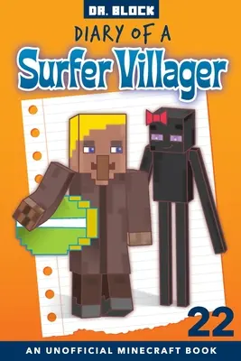 Diary of a Surfer Villager, Libro 22: un libro non ufficiale di Minecraft per ragazzi - Diary of a Surfer Villager, Book 22: an Unofficial Minecraft Book for Kids