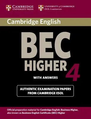 Libro dello studente Cambridge Bec 4 Higher con risposte: Documenti d'esame degli esami ESOL dell'Università di Cambridge - Cambridge Bec 4 Higher Student's Book with Answers: Examination Papers from University of Cambridge ESOL Examinations
