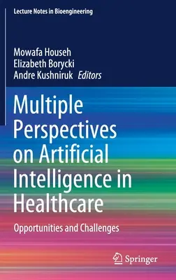 Prospettive multiple sull'intelligenza artificiale in sanità: Opportunità e sfide - Multiple Perspectives on Artificial Intelligence in Healthcare: Opportunities and Challenges