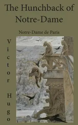 Il gobbo di Notre-Dame: Notre-Dame de Paris - The Hunchback of Notre-Dame: Notre-Dame de Paris