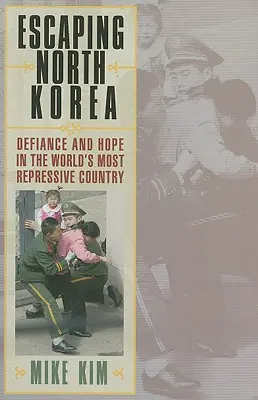 Fuga dalla Corea del Nord: Sfiducia e speranza nel Paese più repressivo del mondo - Escaping North Korea: Defiance and Hope in the World's Most Repressive Country