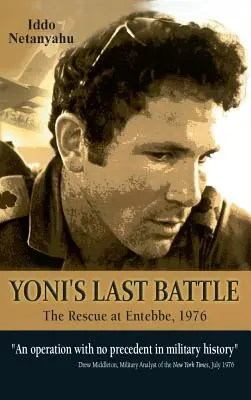 L'ultima battaglia di Yoni: Il salvataggio a Entebbe, 1976 - Yoni's Last Battle: The Rescue at Entebbe, 1976