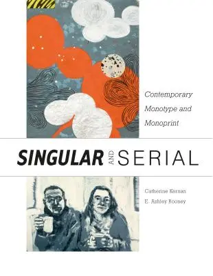 Singolare e seriale: Monotipia e Monoprint contemporanei - Singular & Serial: Contemporary Monotype and Monoprint