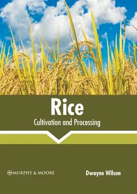 Il riso: Coltivazione e lavorazione - Rice: Cultivation and Processing