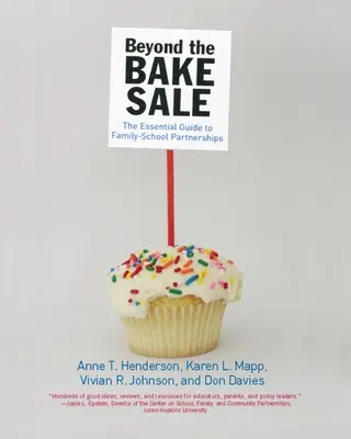 Oltre la vendita di dolci: Guida essenziale ai partenariati tra famiglia e scuola - Beyond the Bake Sale: The Essential Guide to Family/School Partnerships