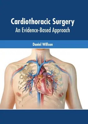 Chirurgia cardiotoracica: Un approccio basato sull'evidenza - Cardiothoracic Surgery: An Evidence-Based Approach