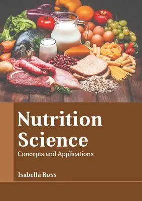 Scienza della nutrizione: Concetti e applicazioni - Nutrition Science: Concepts and Applications