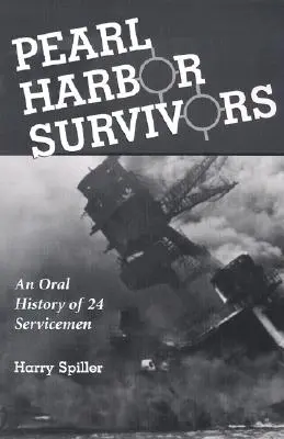 I sopravvissuti di Pearl Harbor: Una storia orale di 24 militari - Pearl Harbor Survivors: An Oral History of 24 Servicemen