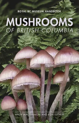 Funghi della Columbia Britannica - Mushrooms of British Columbia