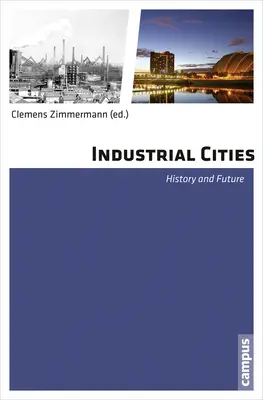Città industriali: Storia e futuro - Industrial Cities: History and Future