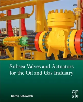 Valvole e attuatori sottomarini per l'industria del petrolio e del gas - Subsea Valves and Actuators for the Oil and Gas Industry