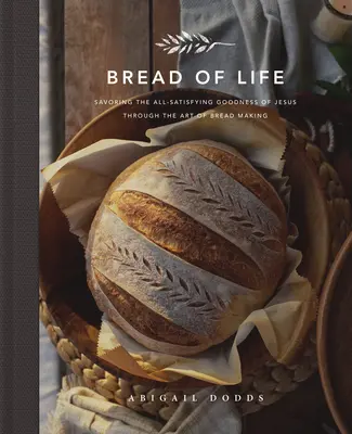 Pane di vita: Assaporare la bontà di Gesù attraverso l'arte di fare il pane - Bread of Life: Savoring the All-Satisfying Goodness of Jesus Through the Art of Bread Making
