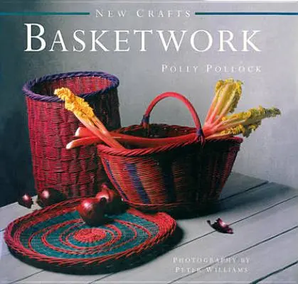 Nuovi mestieri: Basketwork: 25 progetti pratici di cesteria per ogni livello di esperienza - New Crafts: Basketwork: 25 Practical Basket-Making Projects for Every Level of Experience