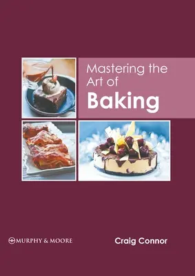 Padroneggiare l'arte della cottura - Mastering the Art of Baking