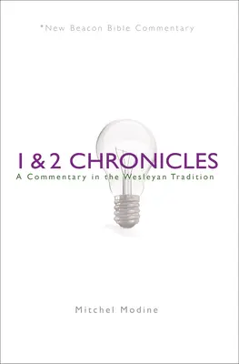 1 e 2 Cronache: Un commento nella tradizione wesleyana - 1 & 2 Chronicles: A Commentary in the Wesleyan Tradition