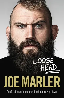 Testa vuota: le confessioni di un giocatore di rugby (non) professionista - Loose Head: Confessions of an (Un)Professional Rugby Player