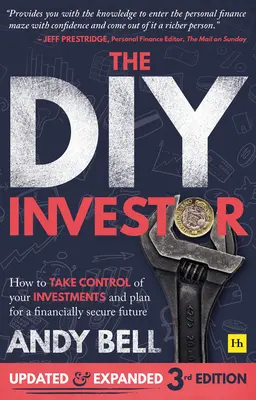 L'investitore fai da te 3a edizione: Come prendere il controllo dei propri investimenti e pianificare un futuro finanziariamente sicuro - The DIY Investor 3rd Edition: How to Take Control of Your Investments and Plan for a Financially Secure Future