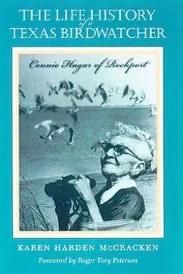 La storia di una birdwatcher texana: Connie Hagar di Rockport - The Life History of a Texas Birdwatcher: Connie Hagar of Rockport