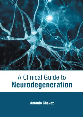 Guida clinica alla neurodegenerazione - A Clinical Guide to Neurodegeneration