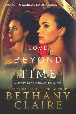 L'amore oltre il tempo (edizione a grande tiratura): Un romanzo scozzese sui viaggi nel tempo - Love Beyond Time (Large Print Edition): A Scottish, Time Travel Romance