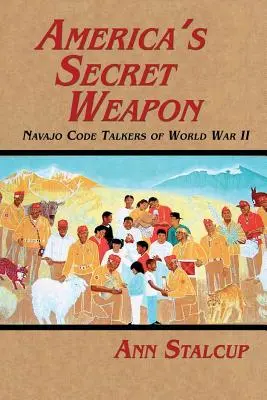 L'arma segreta dell'America: i parlanti in codice navajo della Seconda Guerra Mondiale - America's Secret Weapon: Navajo Code Talkers of World War II