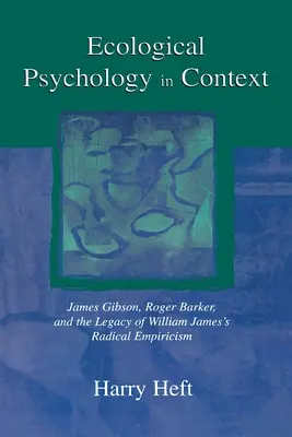 Psicologia ecologica in contesto: James Gibson, Roger Barker e l'eredità dell'empirismo radicale di William James - Ecological Psychology in Context: James Gibson, Roger Barker, and the Legacy of William James's Radical Empiricism
