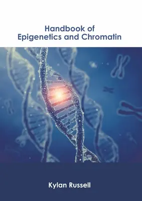 Manuale di epigenetica e cromatina - Handbook of Epigenetics and Chromatin