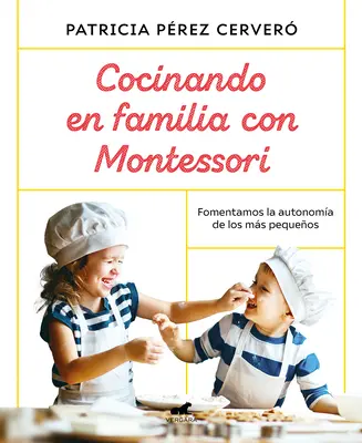 Cocinando En Familia Con Montessori / Cucinare in famiglia con la Montessori - Cocinando En Familia Con Montessori / Cooking as a Family with Montessori
