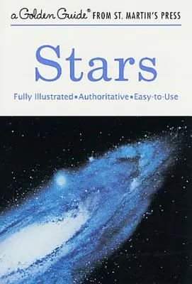 Stelle: Una guida completamente illustrata, autorevole e di facile utilizzo - Stars: A Fully Illustrated, Authoritative and Easy-To-Use Guide