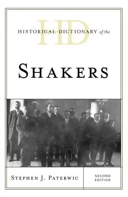 Dizionario storico degli Shaker, seconda edizione - Historical Dictionary of the Shakers, Second Edition